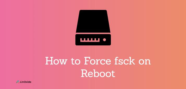 cleanse menu Attendant How to Force fsck on Reboot